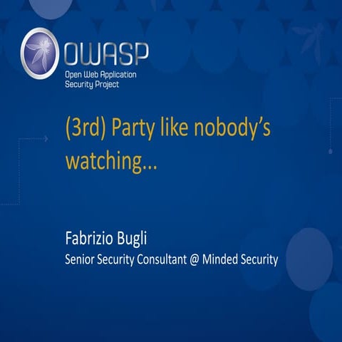 Minded Security - Fabrizio Bugli - (3rd) party like nobody's watching...