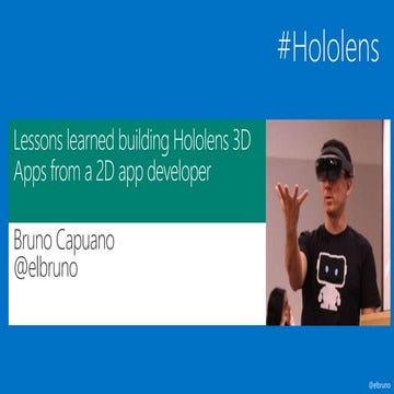 2017 03 22 Lessons learned building Hololens 3D apps from a 2D app developer