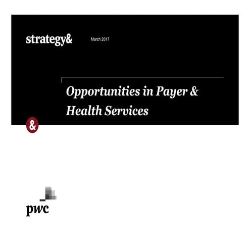 Health Reform - Opportunities in Payer & Health Services - March 2017