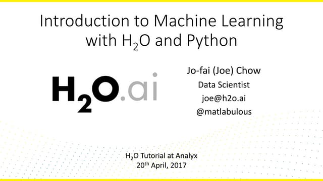 Introduction to Machine Learning with H2O and Python