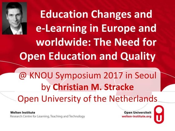 2017-05-12 KNOU Symposium Education Changes need Open Education and Quality S...