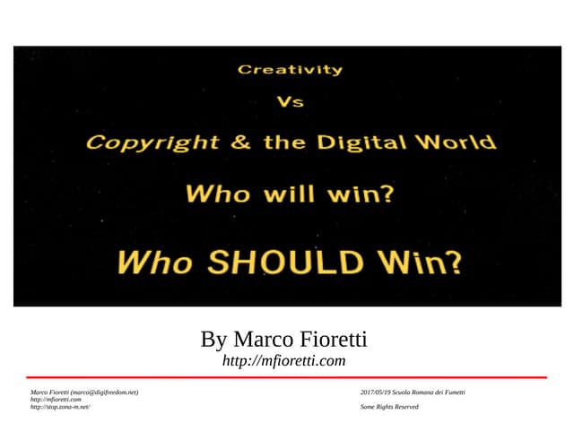 Creativity vs Copyright and the Digital World: who will win? Who SHOULD win?