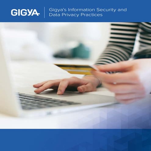 White Paper: Gigya's Information Security and Data Privacy Practices