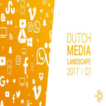 dorp melodie Slink Dutch Media Landscape 2017 Q1 update by Starcom