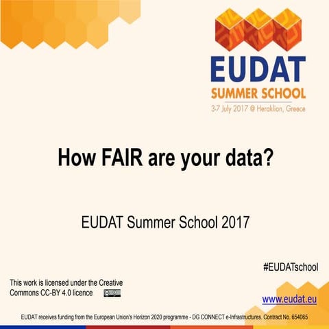 How FAIR are your data? (Sarah Jones) - EUDAT Summer School | www.eudat.eu
