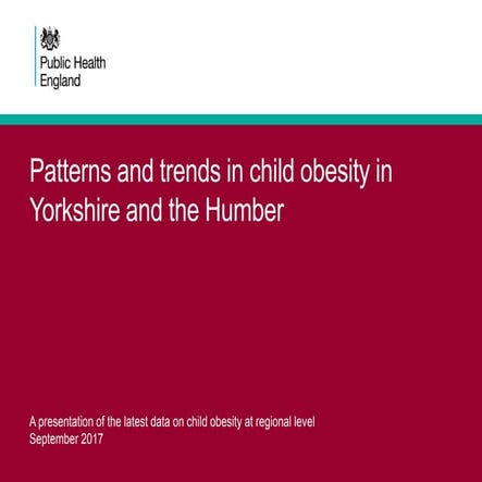 Patterns and trends in child obesity in yorkshire and the humber