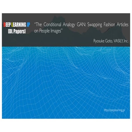 [DL輪読会] The Conditional Analogy GAN: Swapping Fashion Articles on People Images