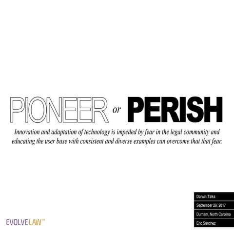 Pioneer or Perish