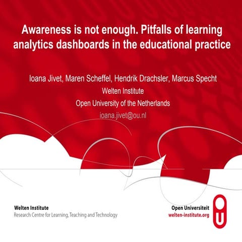 Awareness is not enough. Pitfalls of learning analytics dashboards in the edu...
