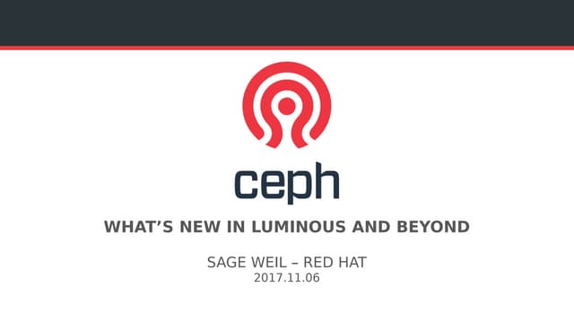 What's new in Luminous and Beyond