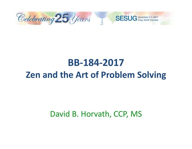 20171106 sesug bb 184 zen and the art of problem solving