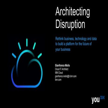 IBM Cloud: Architecture for Disruption