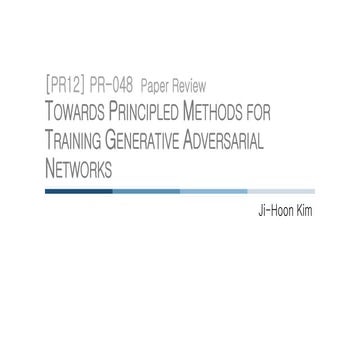 PR-048: Towards Principled Methods for Training Generative Adversarial Networks