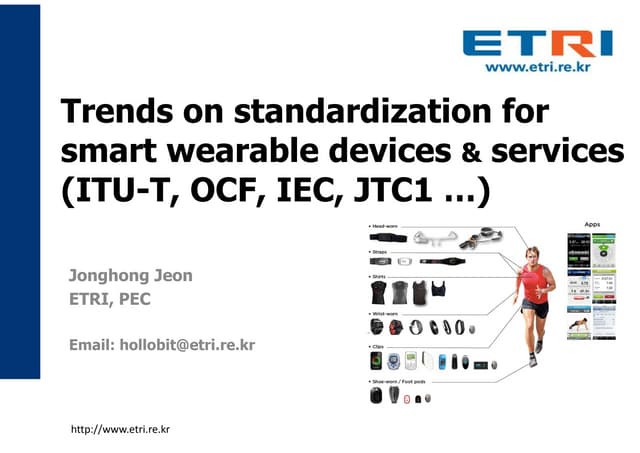 Trends on standardization for smart wearable devices & services (ITU-T, OCF, ...