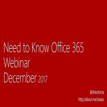 CIAOPS Need to Know Office 365 Webinar - December 2017