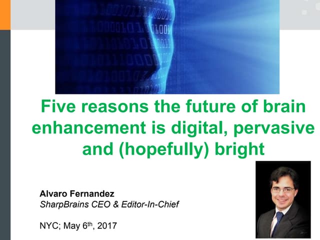 Five reasons the future of brain enhancement is digital, pervasive and (hopef...