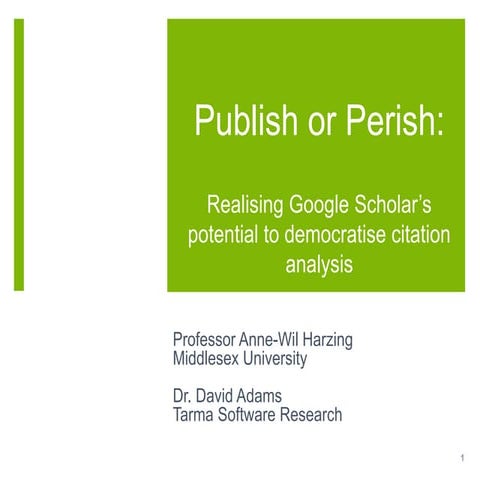 Publish or Perish - Realising Google Scholar's potential to democratise citat...