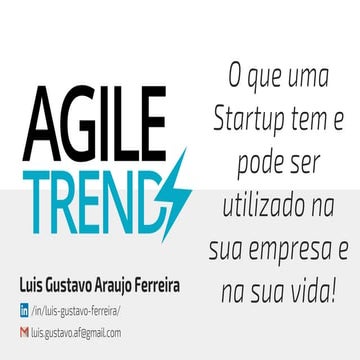 O que uma Startup tem e pode ser utilizado na sua empresa e na sua vida! - Lu...
