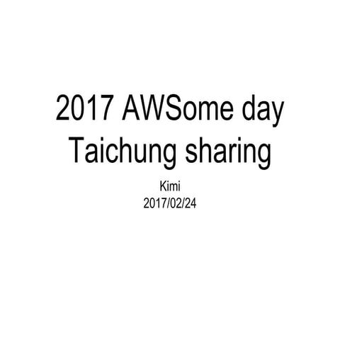 2017 AWSome day Taichung sharing
