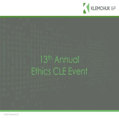 2017 Klemchuk LLP Ethics CLE Presentation Materials