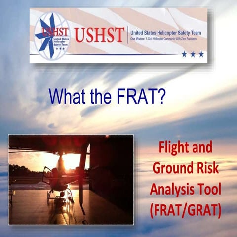 2017 Heli-Expo - "What the FRAT?" Helicopter Risk Analysis Tool