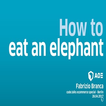 How to eat an elephant