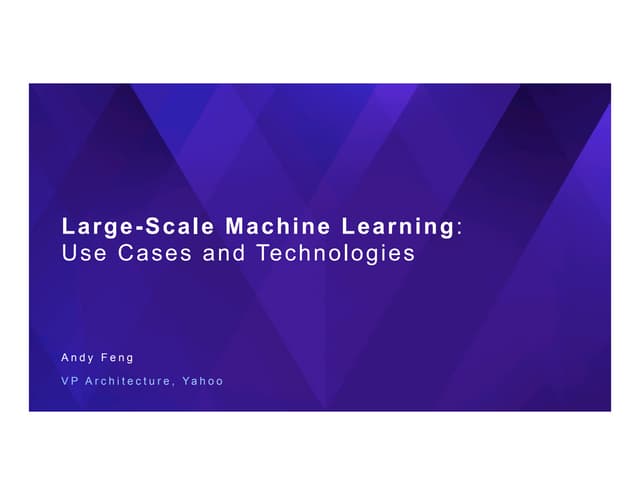 Jun 2017 HUG: Large-Scale Machine Learning: Use Cases and Technologies 
