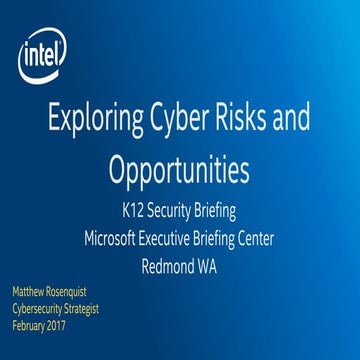 2017 K12 Educators Security Briefing - Matthew Rosenquist