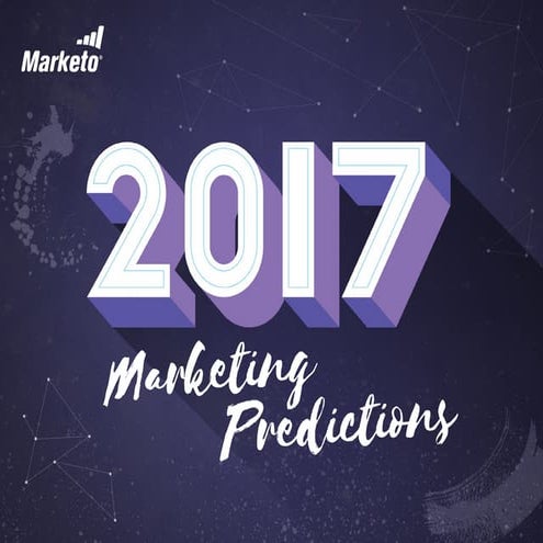 2017marketingpredictions marketo-161205235652