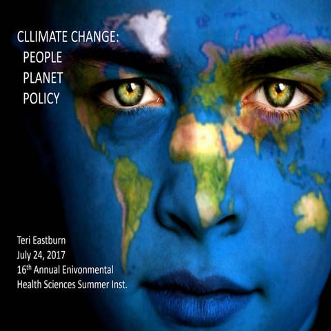 2017 Climate Change: People, Planet, Policy