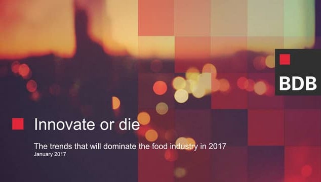 Innovate or die: predictions for the food industry in 2017