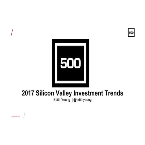 2017 Silicon Valley Investment Trends by Edith Yeung 