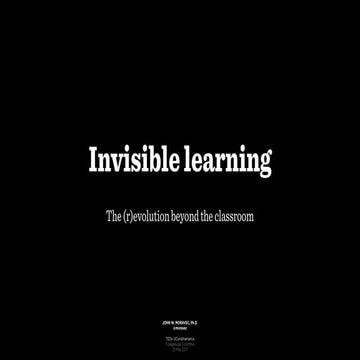 Invisible learning: The (r)evolution beyond the classroom