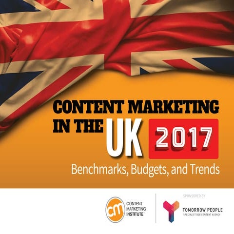 Content Marketing in the UK 2017: Budgets, Benchmarks and Trends