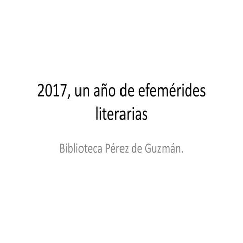 2017, un año de efemérides literarias