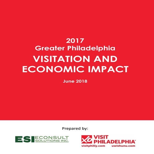 Greater Philadelphia 2017 Visitation and Economic Impact Executive Summary