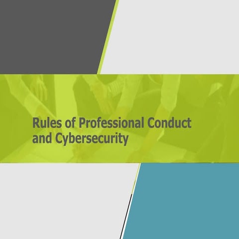Rules of Professional Conduct and Cybersecurity presented by Accellis Technol...