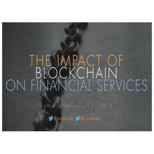 Blockchain: Understanding the blockchain and its impact on financial services...