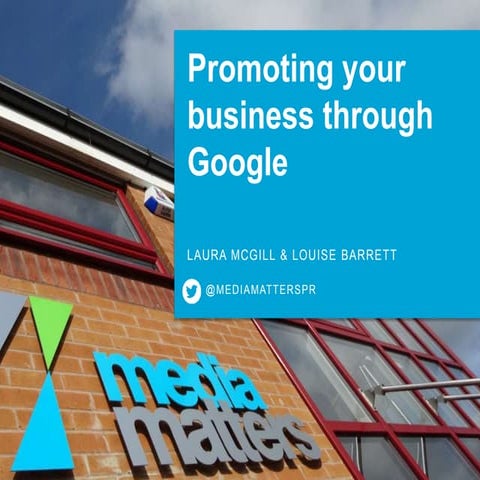 Promoting Your Business Through Google - Media Matters at Rawlinsons Business...