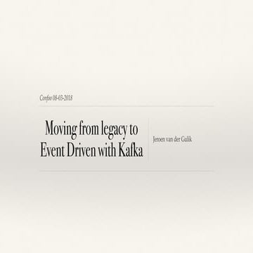 2018 03-08 moving from legacy to event driven with kafka - confoo
