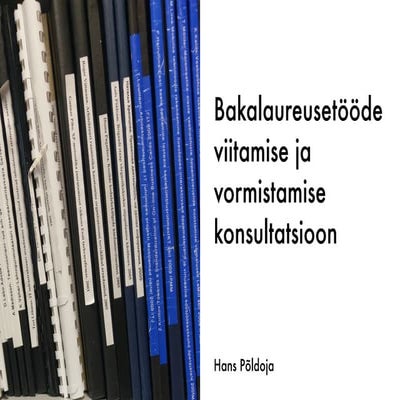 Bakalaureusetööde viitamise ja vormistamise konsultatsioon | PDF