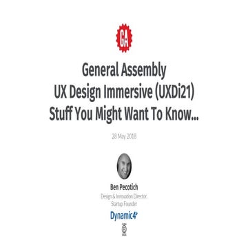 GA UX Design Guest Talk. Stuff You Might Want To Know...