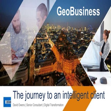 GeoBusiness 2018 Journey to an Intelligent Client