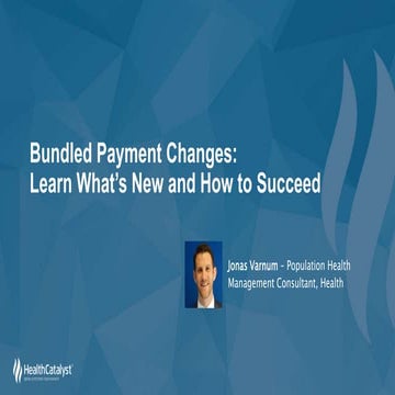 Bundled Payment Changes: Learn What’s New and How to Succeed