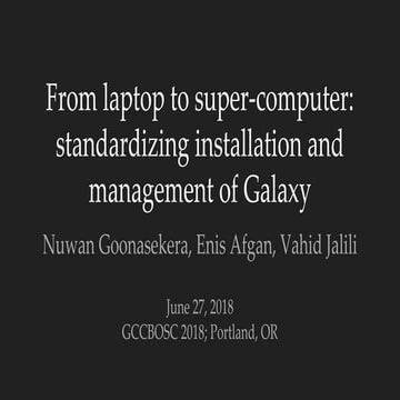 From laptop to super-computer: standardizing installation and management of G...