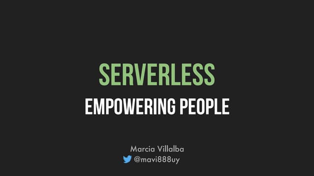 Serverless Empowering people