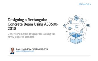 Designing a Concrete Beam Using the New AS3600:2018 - Webinar Slides - ClearC...