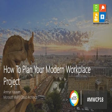 2018 10-17 J1 1B - How to plan your modern workplace project - Ammar Hasayen 