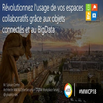 2018-10-18 J2 1C - Révolutionnez l'usage de vos espaces collaboratifs grâce a...