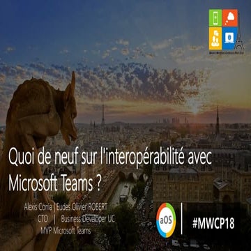 2018-10-18 J2 6A - Quoi de neuf sur l'interopérabilité avec Microsoft Teams ?...